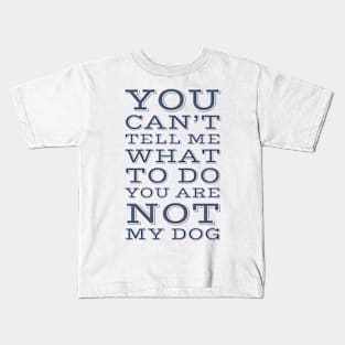 Not  My Dog Kids T-Shirt